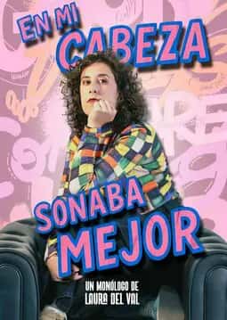 Monólogo Laura Del Val: En mi cabeza sonaba mejor