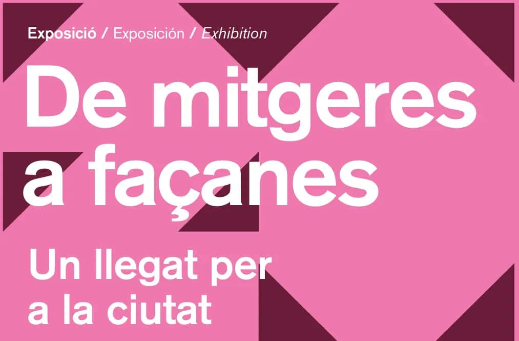 Exposición 'De mitgeres a façanes. Un llegat per a la ciutat'