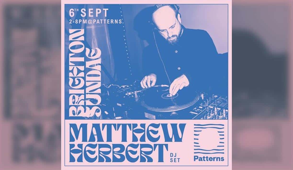 Brighton Sundae w/ Matthew Herbert (DJ set)