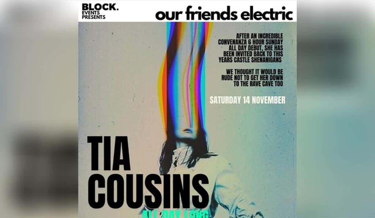 Our Friends Electric With Tia Cousins