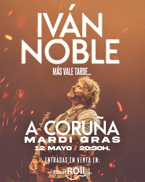 Iván Noble - Gira 'Más vale tarde'