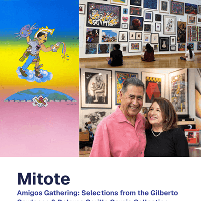 Mitote, Amigos Gathering: Selections from the Gilberto Cardenas & Dolores Carillo Garcia Collection