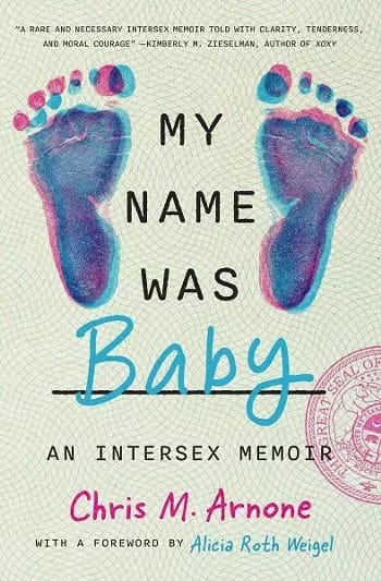 Chris Arnone: My Name Was Baby: An Intersex Memoir