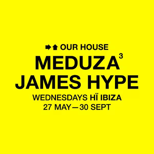 MEDUZA & James Hype Present Our House