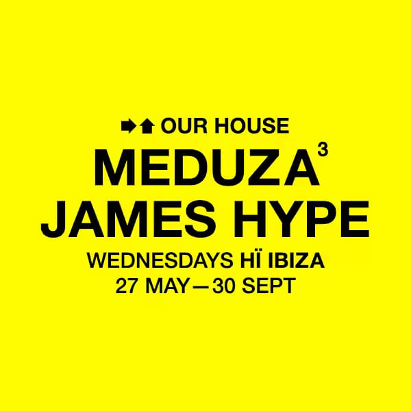 MEDUZA & James Hype Present Our House