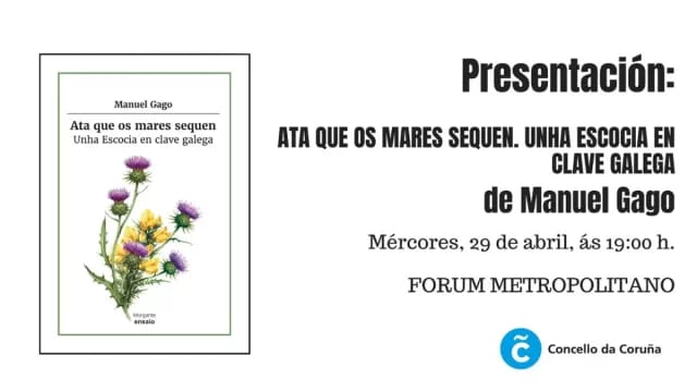 Presentación del libro 'Ata que os mares sequen. Unha Escocia en clave galega'