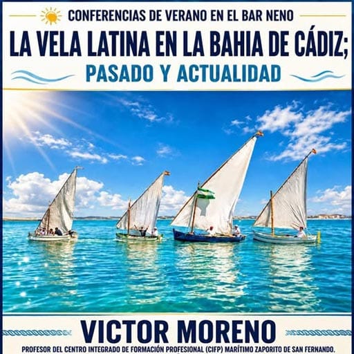 Conferencias de Verano - La Vela Latina en la Bahía de Cádiz; pasado y actualidad