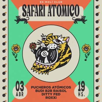 Safari Atomico w/ Pucheros Atomicos + Budi + Raisol + Ditty Fed + Roxxi
