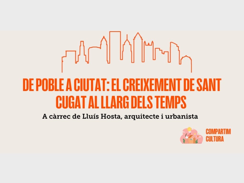 De poble a ciutat: el creixement de Sant Cugat al llarg dels temps