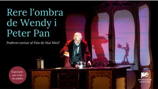 TEATRE. "Rere l'ombra de Wendy i Peter Pan". Demana la teva invitació!