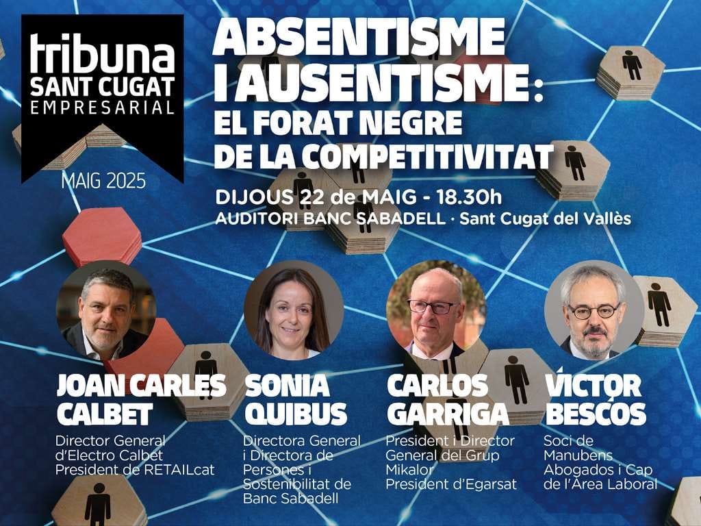Tribuna Sant Cugat Empresarial. "Absentisme i ausentisme: El forat negre de la competitivitat"