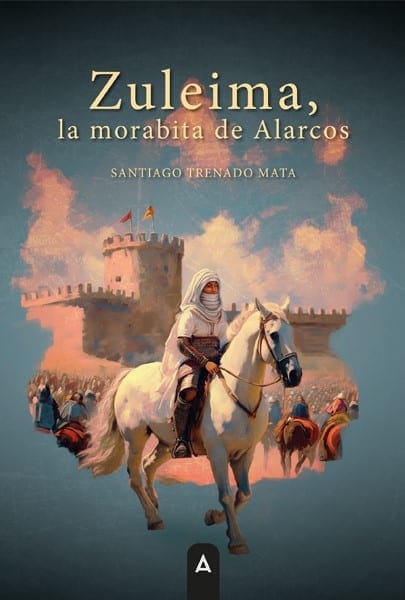Presentación del libro ‘Zuleima, la morabita de Alarcos’