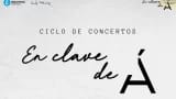 Ciclo de conciertos 'En clave de Á'
