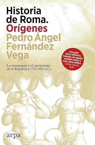 Pedro Ángel Fernández Vega presenta el libro Historia de Roma: Orígenes