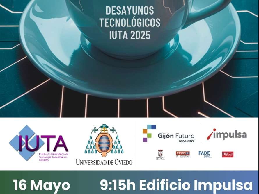 Desayunos Tecnol贸gicos IUTA 2025: "Fabricaci贸n avanzada"