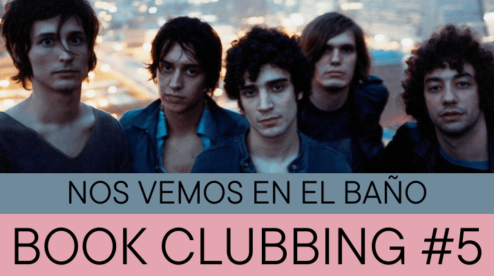 Book Clubbing #5: "Nos vemos en el baño" (Lizzy Goodman)