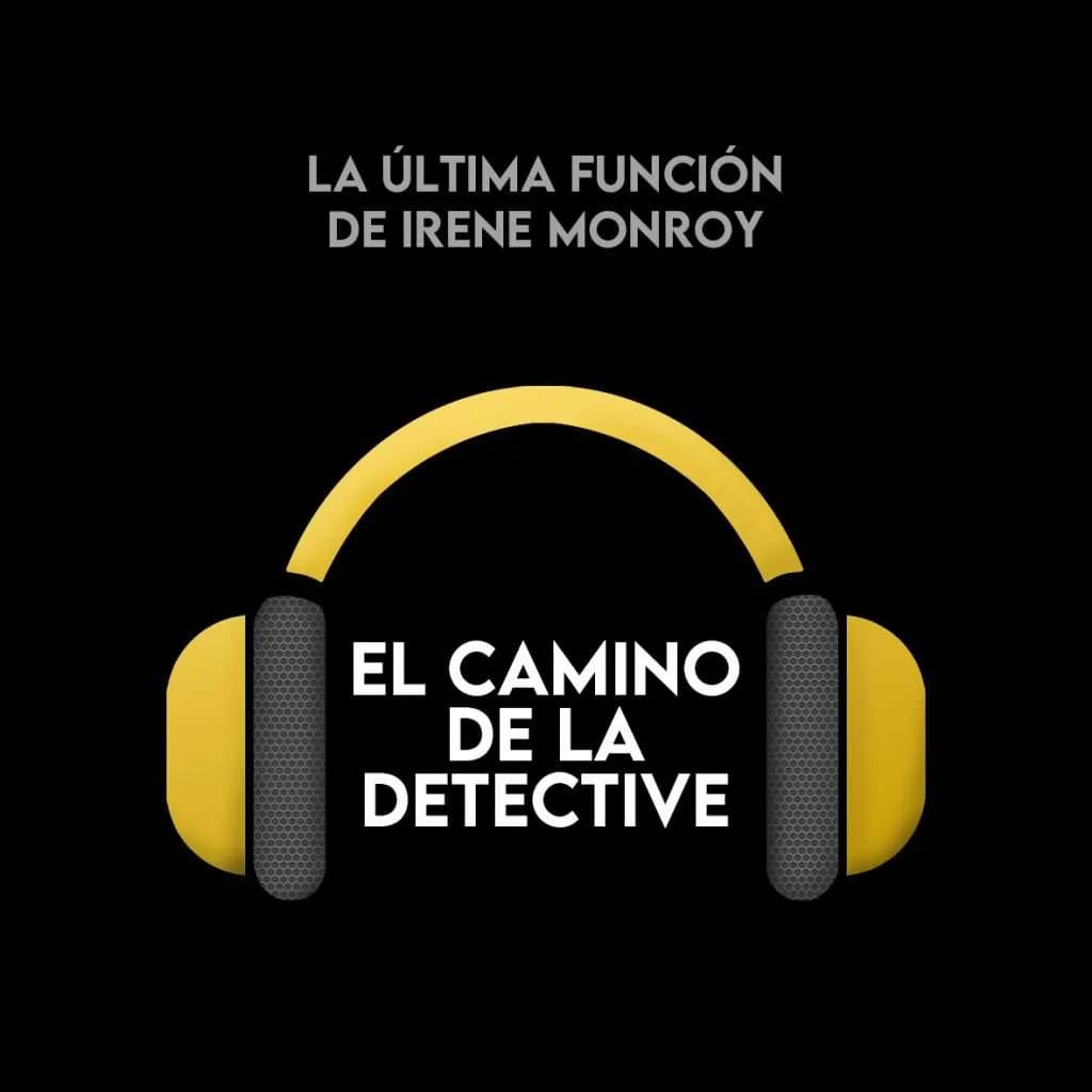 La última función de Irene Monroy: el camino de la detective