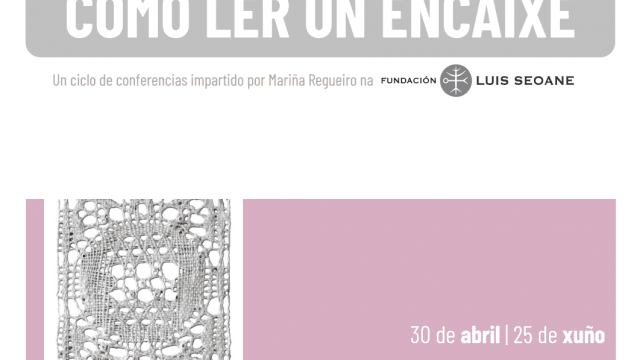 Conferencia de MariƱa Regueiro - Ciclo Como ler un encaixe