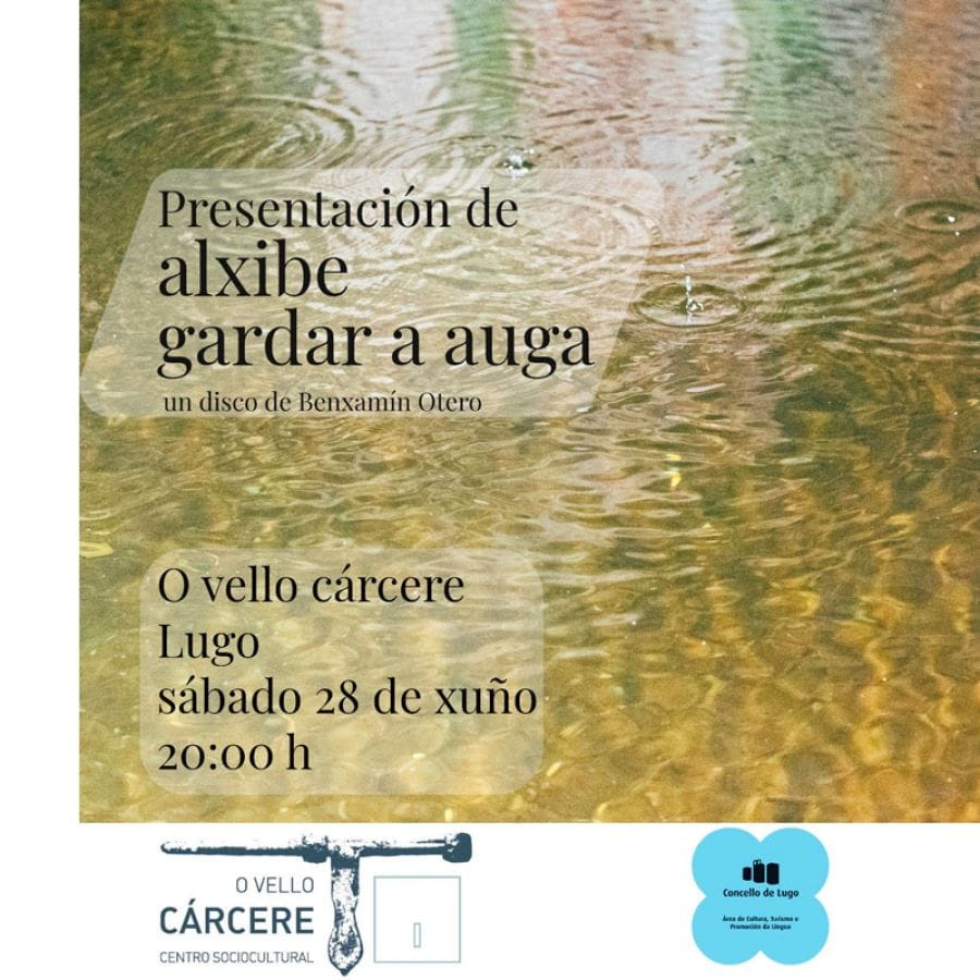 Presentación de alxibe gardar a auga, un disco de Benxamín Otero