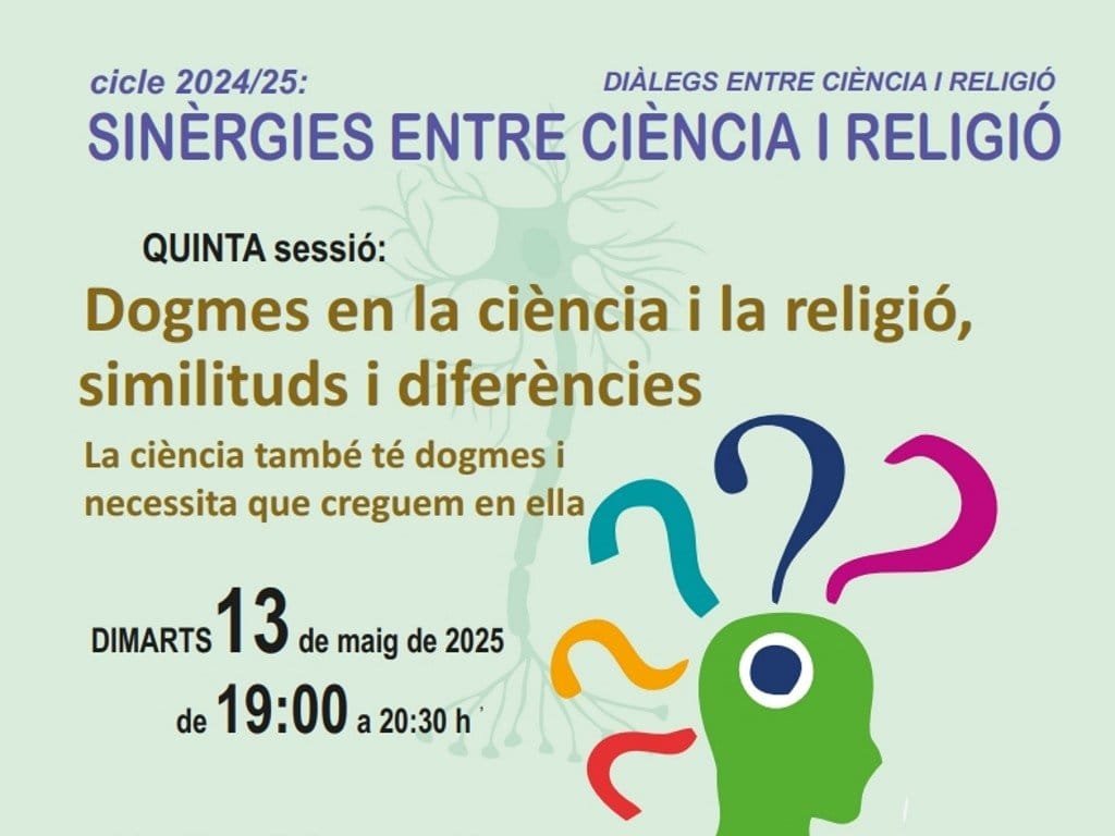 Diàlegs entre ciència i religió - cicle 2024/25. "Dogmes en la ciència i la religió, similituds i diferències"