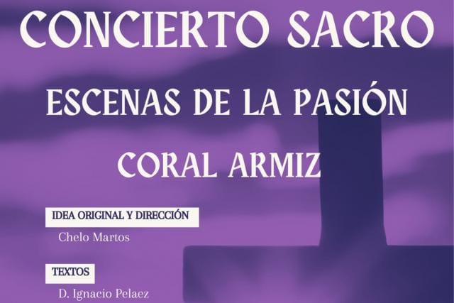 CONCIERTO SACRO ESCENAS DE LA PASIÓN CORAL ARMIZ