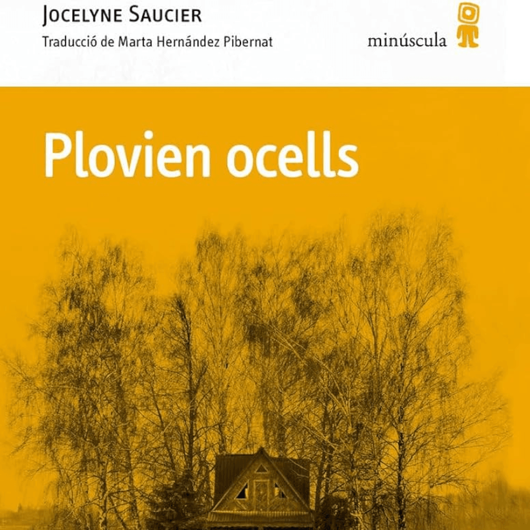 Club de Lectura de Novel·la dels Dijous: “Plovien ocells” de Jocelyne Saucier