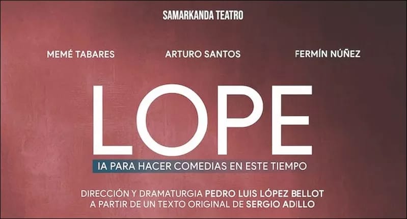 Lope, IA para hacer comedias en este tiempo