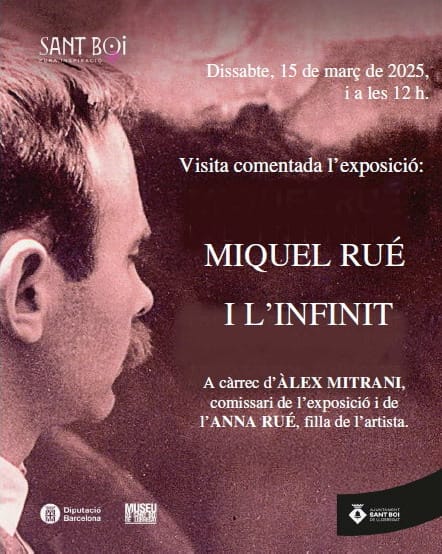 Visita Comentada de l'Exposició: MIQUEL RUÉ I L'INFINIT
