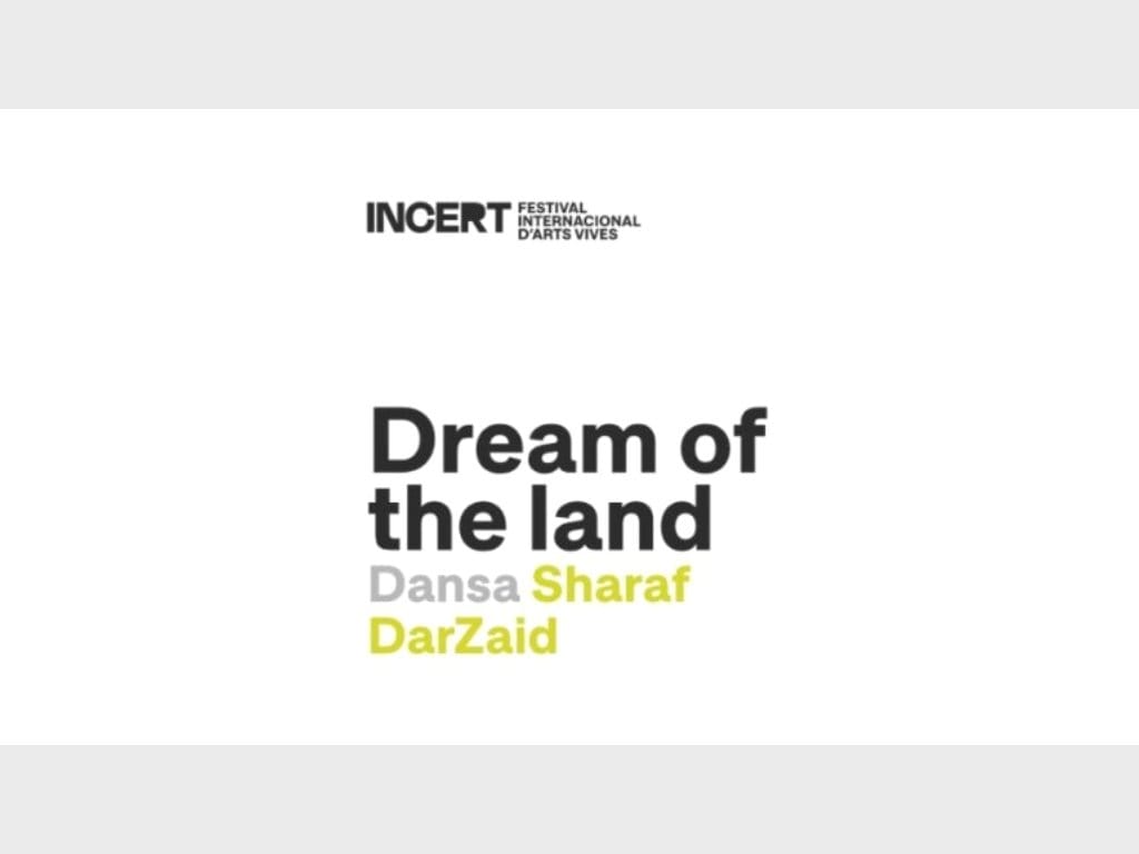 Festival Incert. Dansa. "Dream of the Land", de Sharaf DarZaid