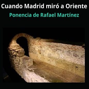 Ponencia: Cuando Madrid miró a Oriente