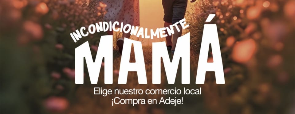 Campaña de Dinamización Comercial Día de la Madre 2025: Incondicionalmente Mamá