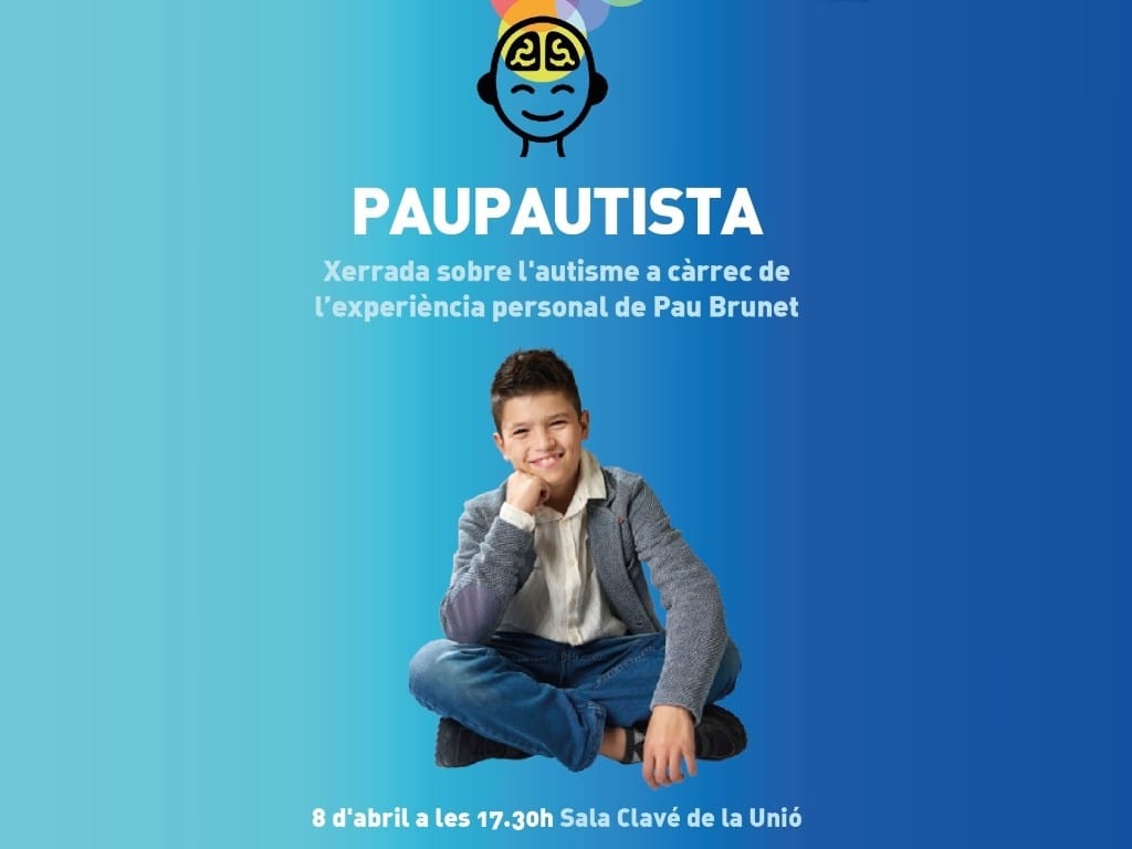 "Paupautista". Xerrada sobre l'autisme a càrrec de l'experiència personal de Pau Brunet + Árboles Amarillos