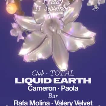 Total: Liquid Earth + Cam + Paola