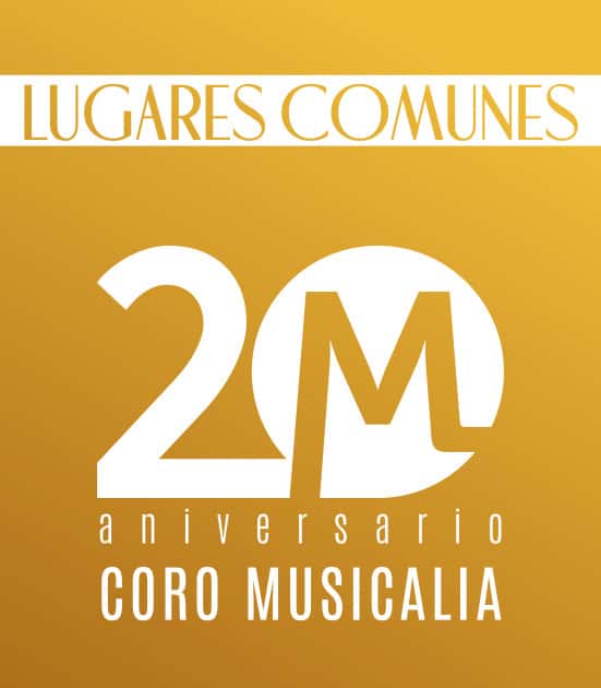 Lugares Comunes. 20 aniversario Coro Musicalia